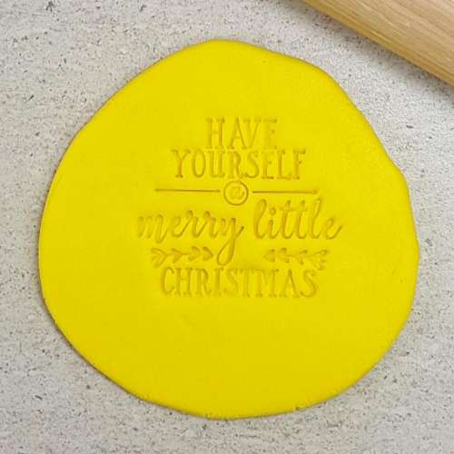 Cookie Stamp Embosser - Have Yourself A Merry Little Christmas - Click Image to Close